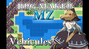 RPG Maker MZ Tutorial #26 - Vehicules!