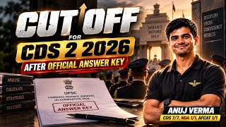 CDS 2 2026 Cut Off 🔥 | Expected Cut Off After  Answer Key | CDS 7/7 Anuj Verma