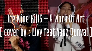 Ice Nine Kills - A Work Of Art ( vocal cover ) feat @LiviaFebrinaMayerni #metal #scream 