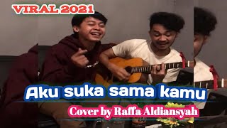 aku suka suka sama kamu cover by Raffa Aldiansyah