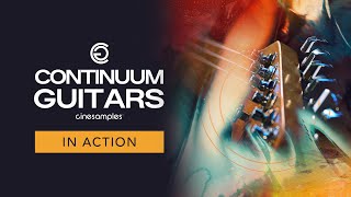 Continuum Guitars In Action - Cinematic Guitar Performance | Cinesamples
