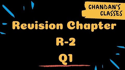 Revision Chapter || R-2 || Q1 || Maths || Class 10 || Assam Board