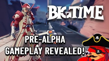 EXCLUSIVE Pre-Alpha Gameplay Footage! || Big Time