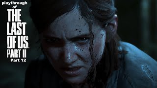 The Last of Us Part II (PS4 Pro) Seattle Day 1 - Abby on Survival difficulty playthrough part 12