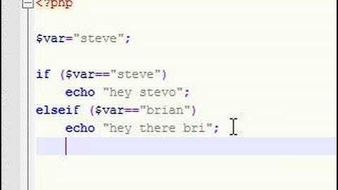 PHP Tutorial - 5 - if/elseif/else