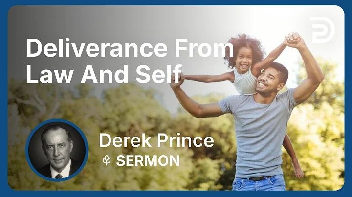 Deliverance From Law And Self | Part 14 - Atonement | Derek Prince