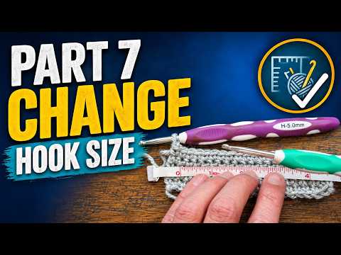 Part 7: Go Up or Down Hook Size? How To Crochet Gauge Workshop