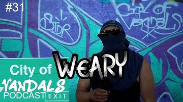 WEARY STDR HDLMS Graffiti Writer Interview | City of Vandals Podcast Episode #31