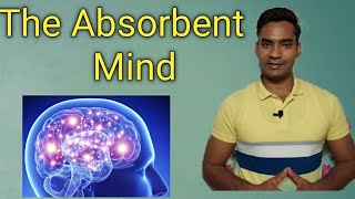 The Absorbent Mind| The Child's mind is like a sponge| Maria Montessori | gym4minds Introduction To The Absorbent Mind