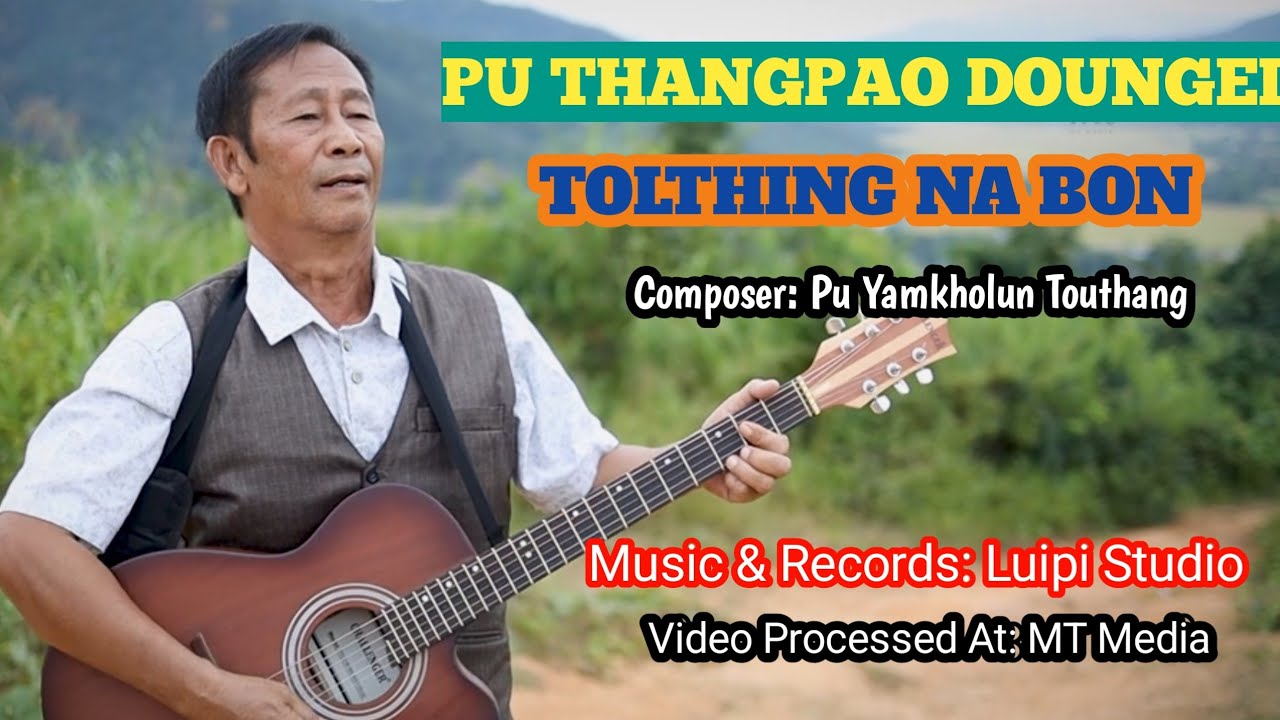 Tolthing Na Bon || Pu Thangpao Doungel || Langkachah Album