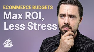 eCommerce Budget Tips That Actually Work: Secure Approvals + Boost ROI