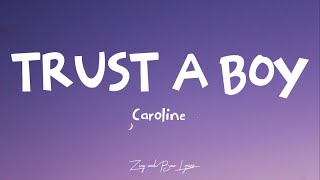 Caroline- Trust A Boy (lyrics)
