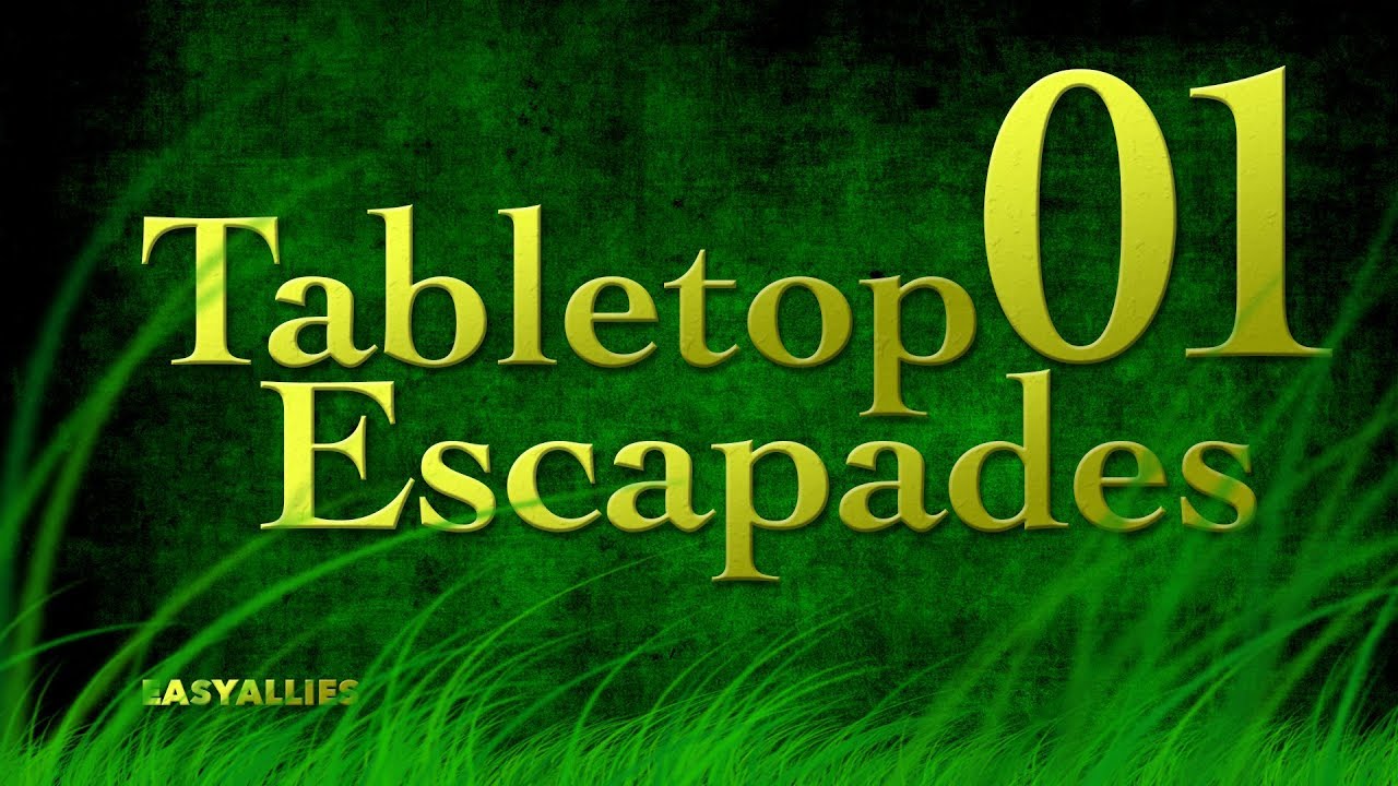 Tabletop Escapades - Season 2 Episode 1 "Starting in a New World"