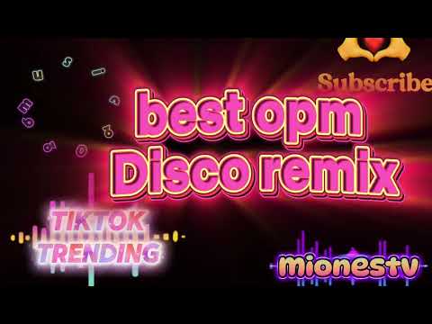 BEST OPM DISCO REMIXED @mionestv2030