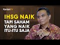 Ihsg naik tapi saham yang naik itu itu saja  kontan prediksi pasar saham