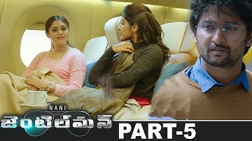 Nani Gentleman Full Movie Part 5 || Nivetha Thomas || Surabhi || Mohana Krishna Indreganti