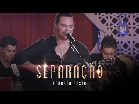 SEPARAÇÃO | Eduardo Costa (LIVE dos Namorados)