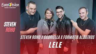 Steven Roho x Gabriella x Formația Albatros - LELE - Eurovision România 2023 Song Contest