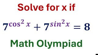 Solve for x, if 7^cos^2β‘ x+7^(sin^2 x)=8 I Indian Math Olympiad I