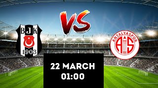 Analytics Lab Bet || Besiktas VS Antalyaspor || 22 MARCH