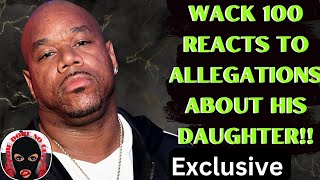 Wack 100 Reacts To Allegations About His Daughter! #wack100 #clubhouse
