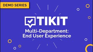 Tikit Demo Series: Multi-Department – End User Experience