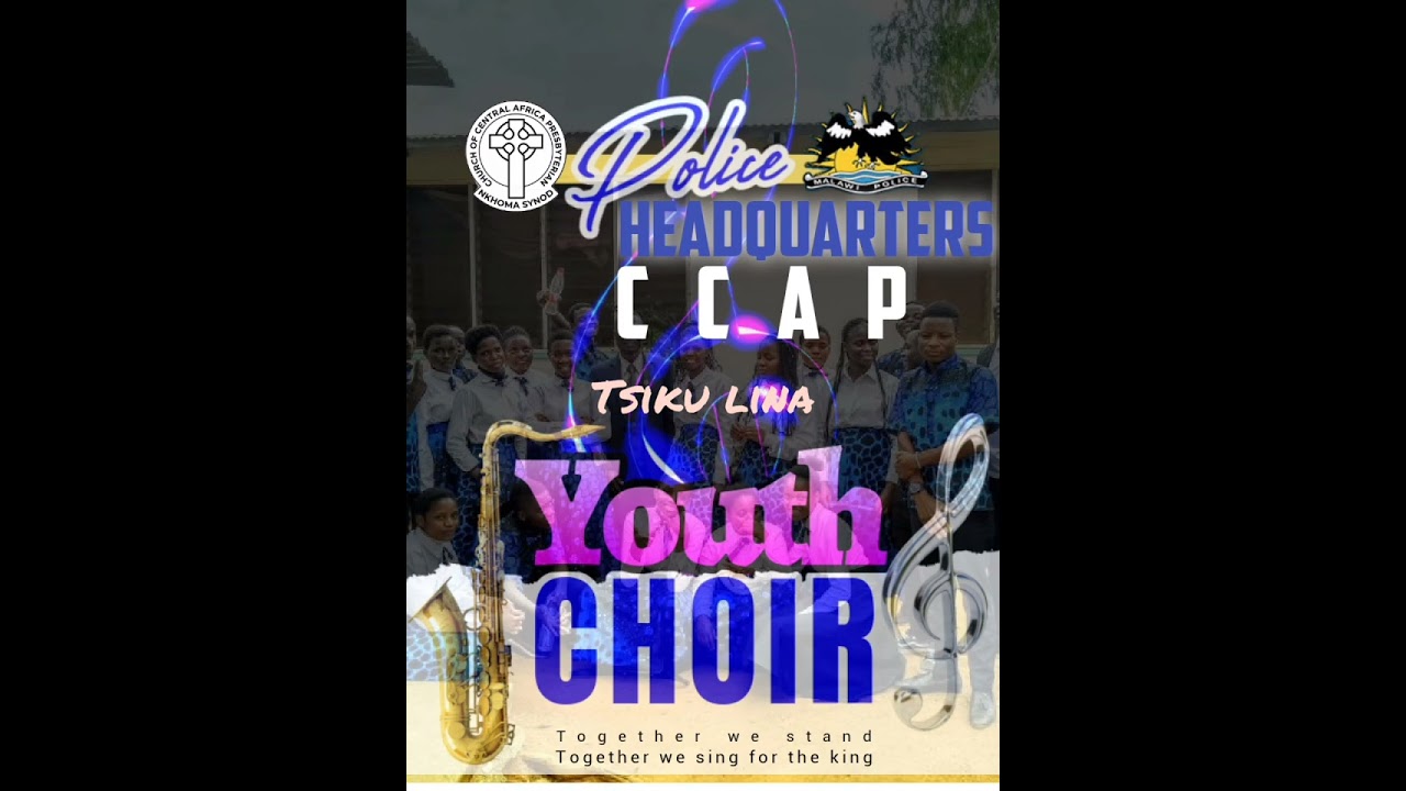 TSIKU LINA ~~@ POLICE HEADQUARTERS CCAP YOUTH CHOIR 