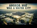 Angkor Wat Wasn’t Just a Temple — It Was a Water City That Failed