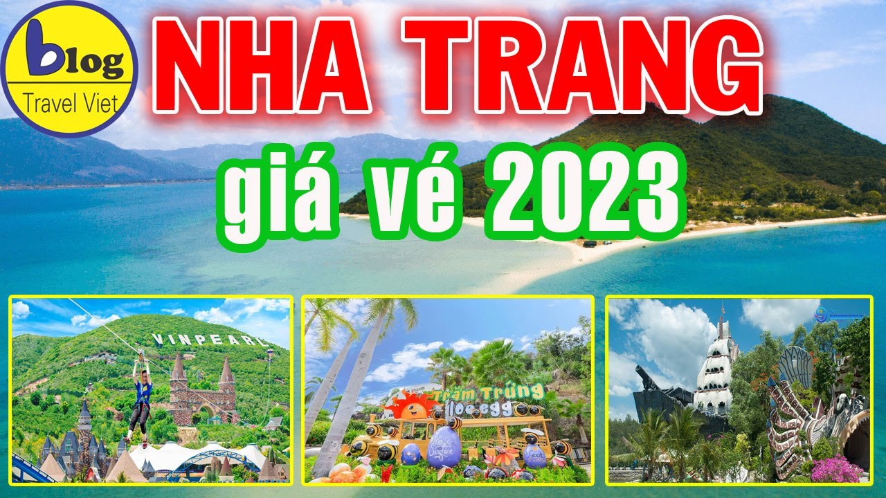 Tổng Hợp Giá Vé Các Điểm Tham Quan Ở Nha Trang Chi Tiết Nhất 2023