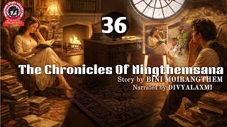 The Chronicles of Ningthemsana (36) Bini Moirangthem/ Divyalaxmi