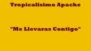 Video thumbnail of "TROPICALISIMO APACHE, ME LLEVARAS CONTIGO"