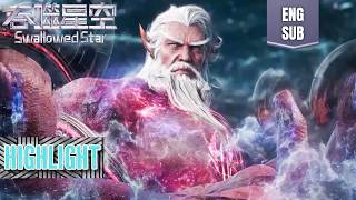 ✨Swallowed Star Highlight -- Giant Axe Showing his new baby [ENG SUB]