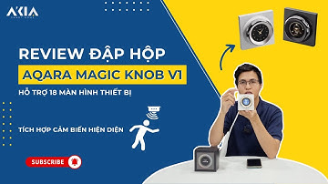 Review đập hộp NÚM VẶN AQARA MAGIC KNOB V1