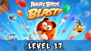 Angry Birds Blast Level 17 Gameplay Walkthrough