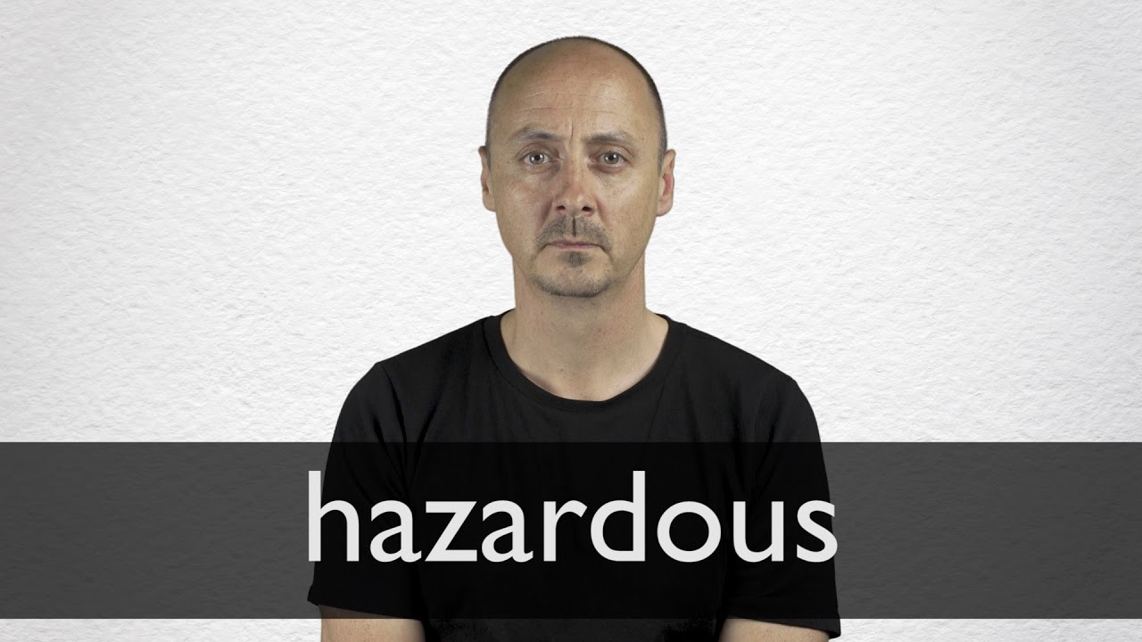 Hazardous Definicion Y Significado Diccionario Ingles Collins