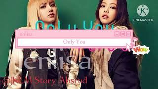 JENLISA FF 'Only You' Part 5