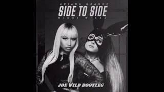 Ariana Grande ft Nicki Minaj   Side To Side (Joe Wild Bootleg)