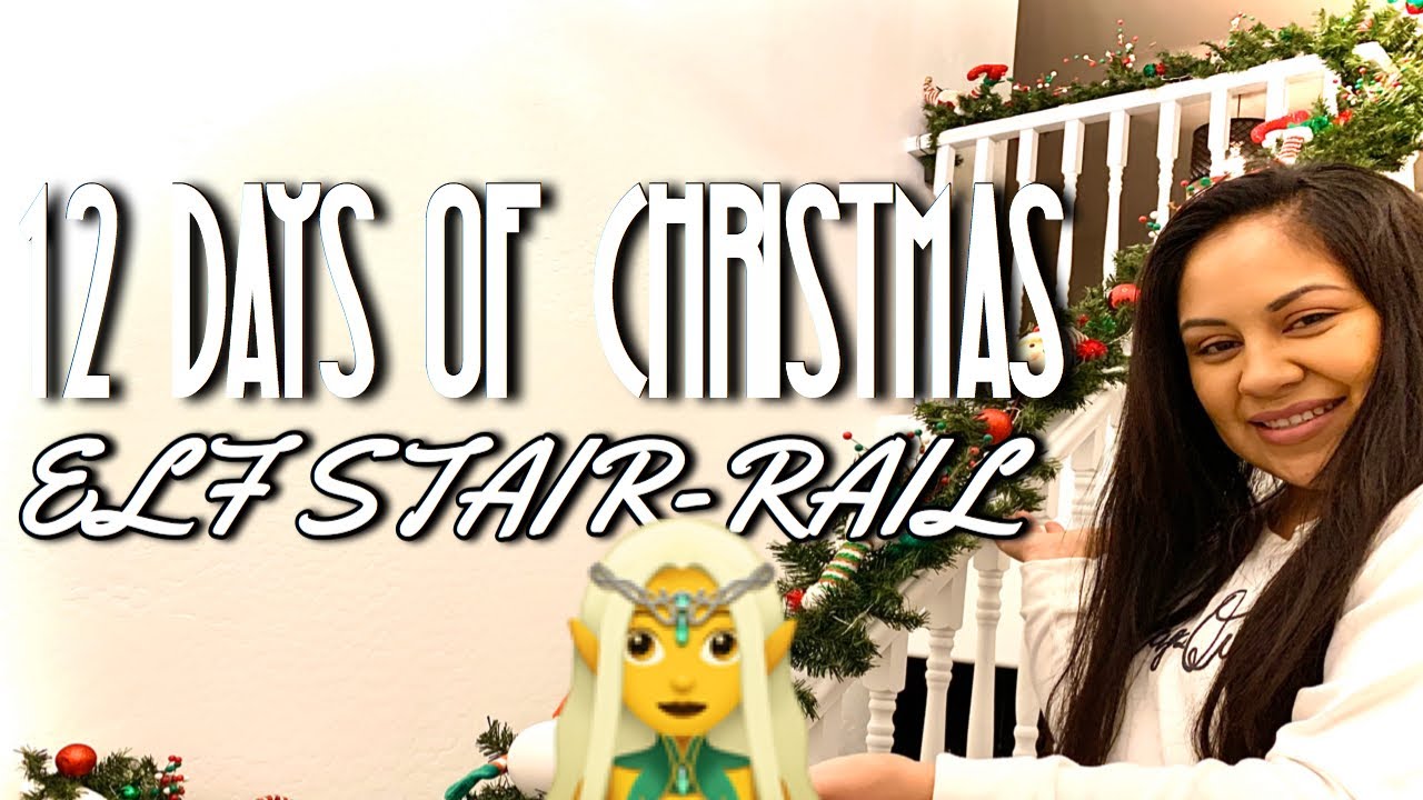 HOW TO DECORATE  AN ELF STAIR-RAIL 🧝‍♀️ 12 DAYS OF CHRISTMAS