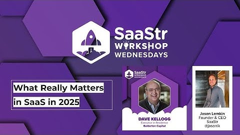 LIVE: SaaS in 2025 with Dave Kellogg & Jason Lemkin