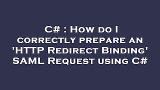 C# : How do I correctly prepare an 'HTTP Redirect Binding' SAML Request using C#