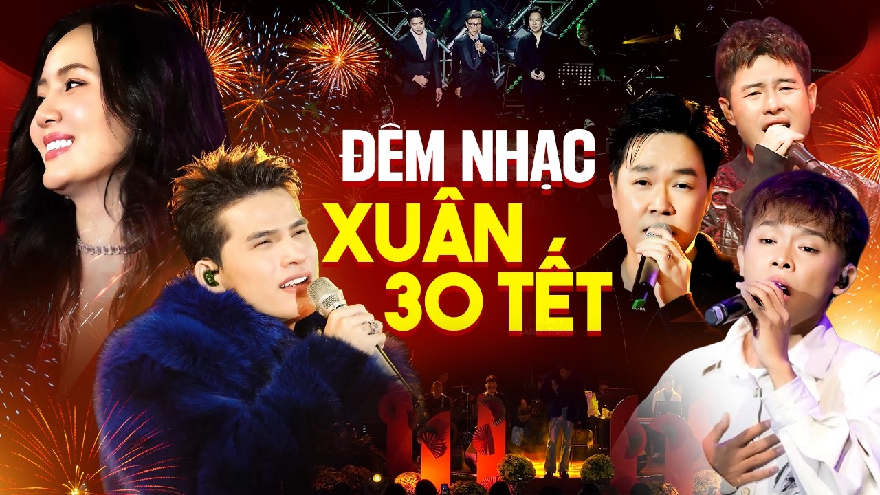 Đêm Nhạc Xuân 30 TẾT 2026 
