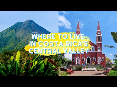 Where to Live in Costa Rica's Central Valley