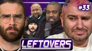 Kanye West, Alex Jones, Tim Pool, Nick Fuentes - Leftovers #33