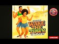 Wake The Town Riddim NEW Mix 2025 Selector Doj Cecile Etana Christopher Martin Mr Vegas