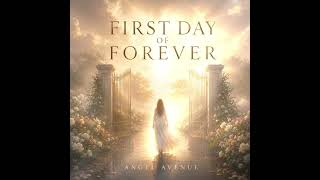 First Day of Forever | Angel Avenue Original