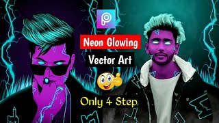 Neon Glowing Vector Art Photo Editing Only 4 Step  || Picsart VectorArt Photo Editing Tutorial