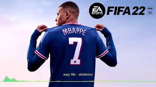 skeletons - easy life (FIFA 22 Official Soundtrack)