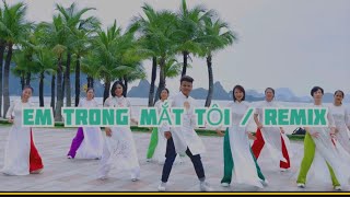 EM TRONG MẮT TÔI / REMIX - DJ MINH TRÍ/ :ZUMBA