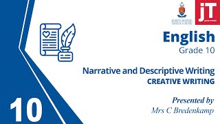 Grade 10 - English - Creative Writing - Narrative and Descriptive Writing