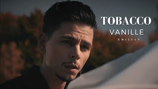 Emilian - Tobacco Vanille | Official Video